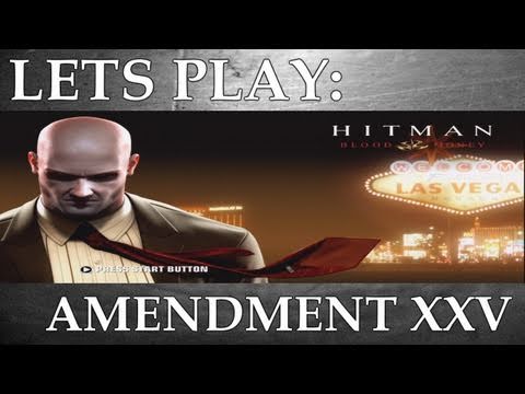 Lets Play: Hitman Blood Money - Amendment XXV (Episode 11)