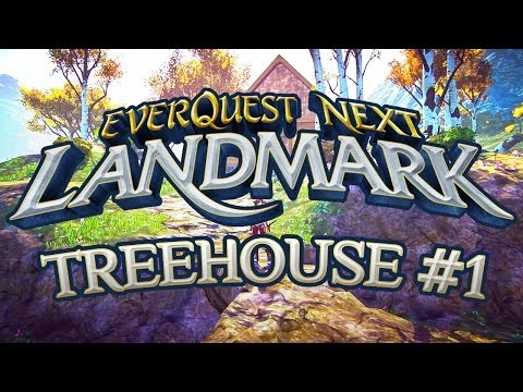 Everquest Landmark: Let's Build A Treehouse! - Part 1