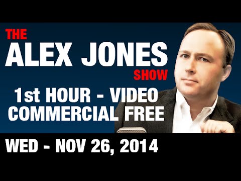 The Alex Jones Show(1st HOUR-VIDEO Commercial Free) Wednesday November 26 2014: News