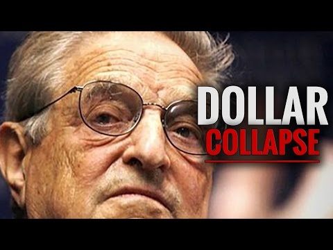 George Soros plans for Collapse of U.S. Dollar