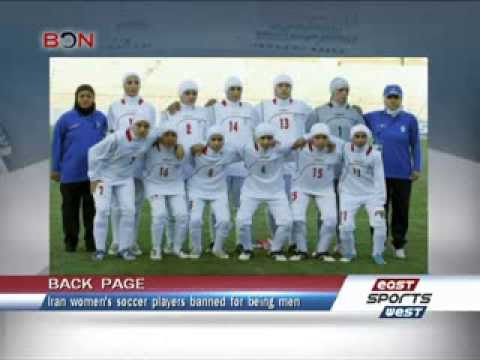 Iran women's soccer players banned for being men -- East West Sports 224