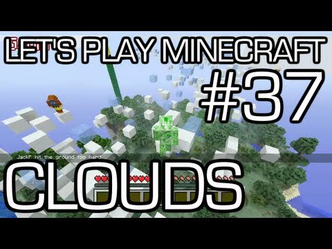 Let's Play Minecraft Episode 37 - Clouds