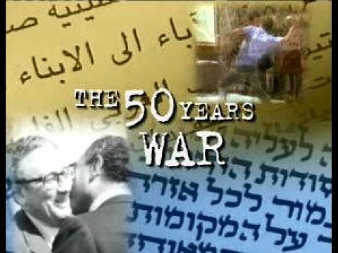 The 50 Years War: Israel and the Arabs - Part 1 - Documentary