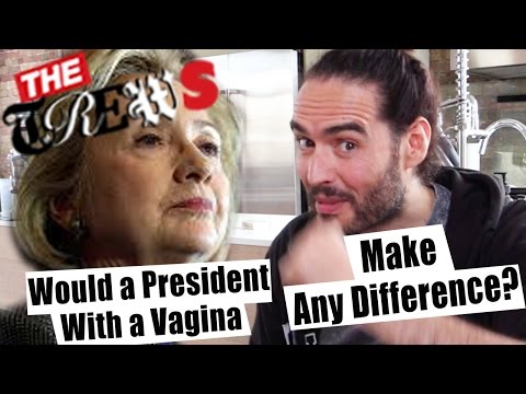 Would A President With A Vagina Make A Difference? Russell Brand The Trews (E300)