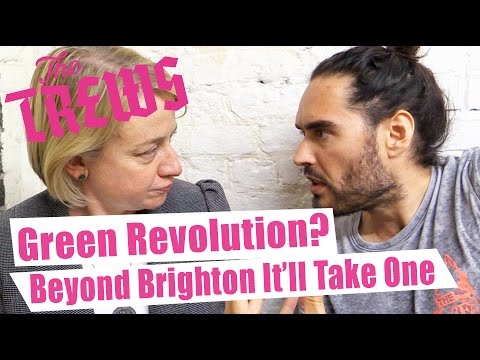 Green Revolution? Beyond Brighton, It'll Take One. Russell Brand The Trews (E310)