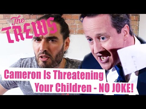 Cameron Is Threatening Your Children - NO JOKE Russell Brand The Trews (E311)