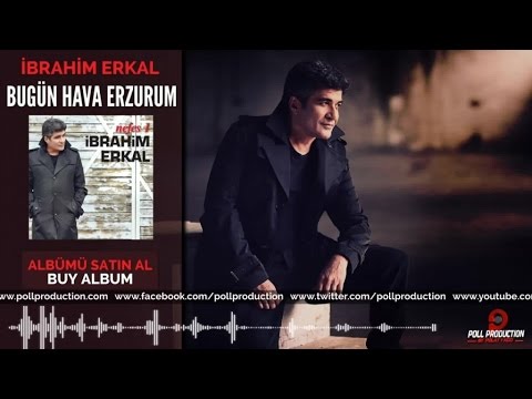 İbrahim Erkal - Bugün Hava Erzurum