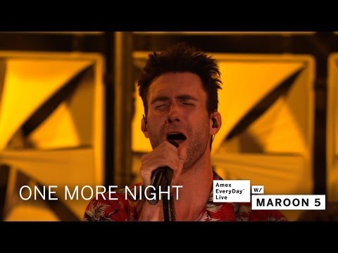 Maroon 5 - One More Night (Amex EveryDay LIVE)