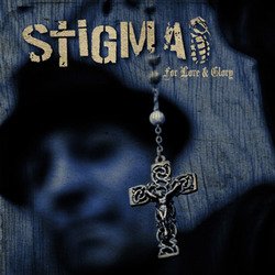 Stigma - For Love & Glory (2013)