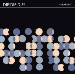 Die! Die! Die! - Harmony (2012)