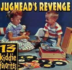 Jughead's Revenge - 13 Kiddie Favorites (1995)