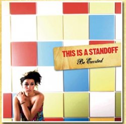 This is a Standoff - Be Excited (2007)