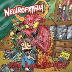 Neuropathia - Satan Owns Your Stereo (2008)