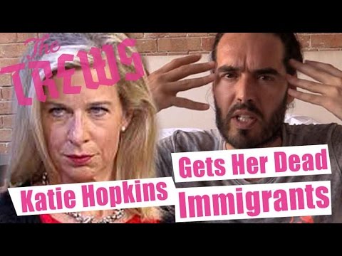 Katie Hopkins Gets Her Dead Immigrants - Happy Now? Russell Brand The Trews (E302)