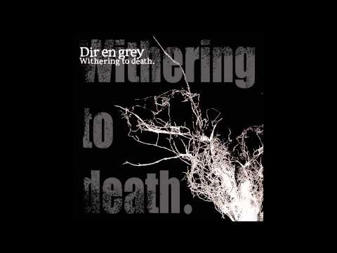 Dir en grey -  Withering to death - Full album