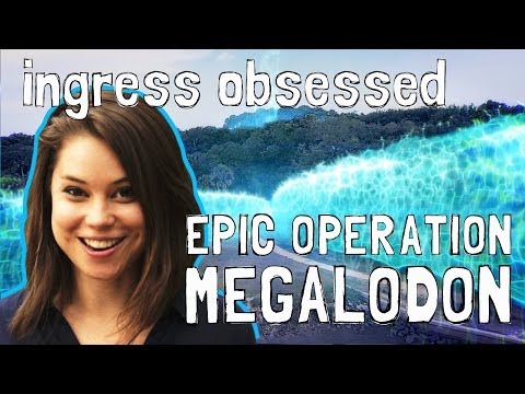 Ingress Obsessed 3 - Epic Operation Megalodon