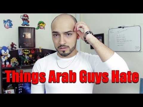 Things Arab Guys Hate