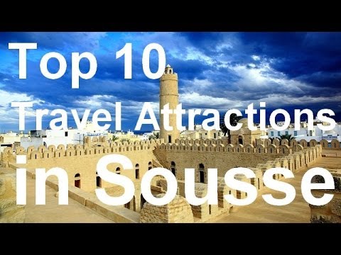 Sousse, Tunisia Travel Guide - Top 10 Must-See Attractions