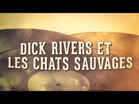 Dick Rivers et Les Chats Sauvages - « Les années yéyé, Vol. 1 » (Album complet)