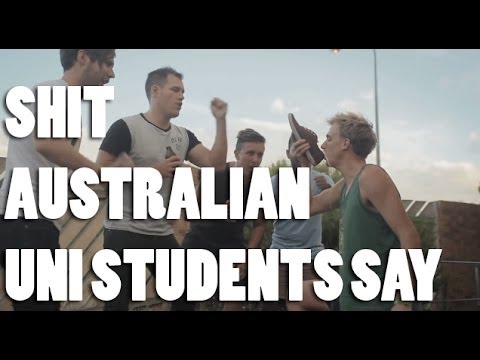 Shit Australian Uni Students Say