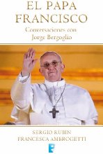 El Papa Francisco. Conversaciones con Jorge Bergoglio (B de Books)