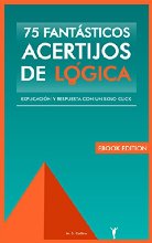 75 fantásticos acertijos de lógica: Explicación y respuesta con un solo click