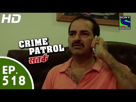 Crime Patrol - क्राइम पेट्रोल सतर्क - Episode 518 - 12nd June, 2015