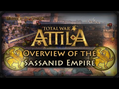 Total War: Attila - The Sassanid Empire Gameplay & Overview!