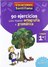 Vacaciónes Santillana, lengua, ortografía y gramática, 1 Educación PriMaría. Cuaderno