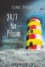 24/7 für Pilsum - Ostfriesland-Krimi (Jan de Fries 2)