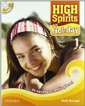 High spirits on holiday. In vacanza con l'inglese! Con CD Audio. Per la Scuola media: 1