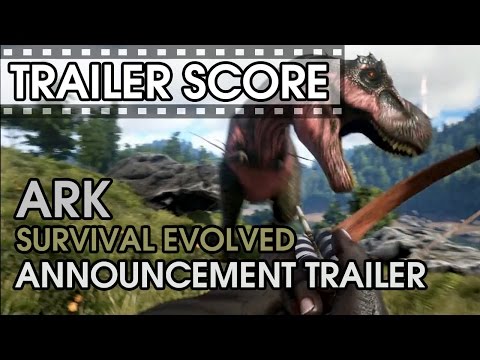 ARK: Survival Evolved - Announcement - Trailer Score