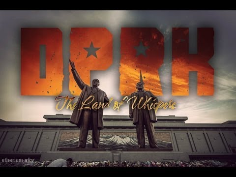 DPRK: The Land Of Whispers (North Korea Travel Documentary) (2013)