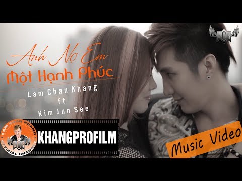 Anh Nợ Em Một Hạnh Phúc - Lâm Chấn Khang ft. Kim Jun See [ Official MV ]