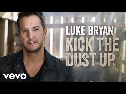 Luke Bryan - Kick The Dust Up (Audio)