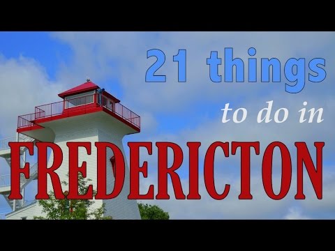 21 Things to do in Fredericton New Brunswick Canada | Attractions Travel Guide