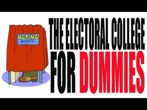 The Electoral College for Dummies: How it Works