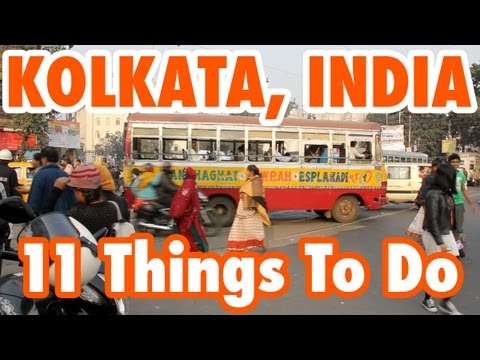 11 Things To Do In Kolkata (Calcutta), India