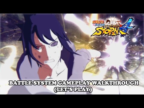 Naruto Shippuden Ultimate Ninja Storm 4 New Battle System Gameplay Walkthrough (Let's Play)