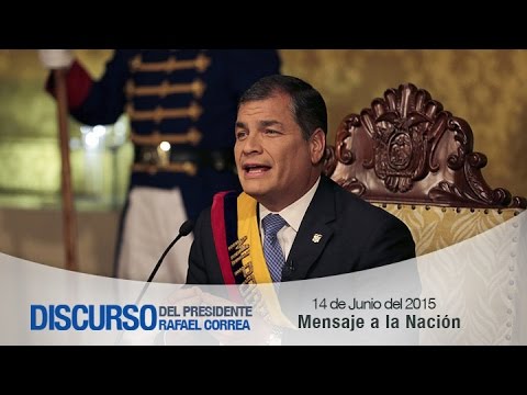 Mensaje a la Nación del Presidente Rafael Correa 15/06/2015.