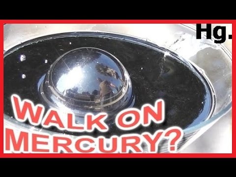 COULD YOU... WALK on the liquid metal MERCURY?  (Hg)