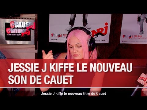 Jessie J kiffe le nouveau titre de Cauet - C’Cauet sur NRJ