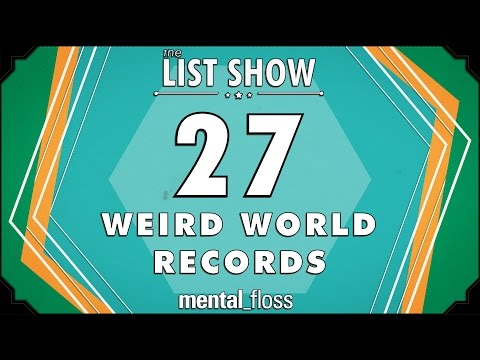 27 Weird World Records - mental_floss on YouTube - List Show (315)