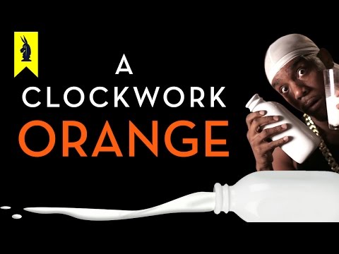 A Clockwork Orange - Thug Notes Summary & Analysis