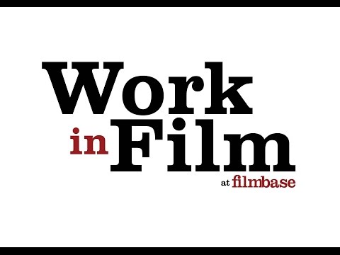 HOW TO GET A JOB IN FILM - Filmbase