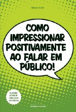 Como impressionar positivamente ao falar em público