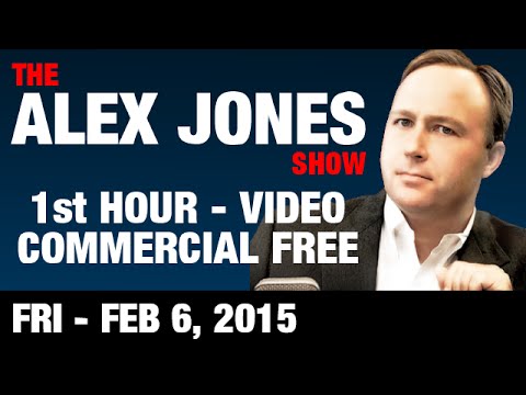 The Alex Jones Show(1st HOUR-VIDEO Commercial Free) Friday February 6 2015: News