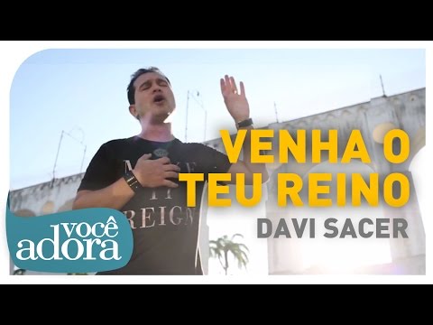 Davi Sacer - Venha o Teu Reino (Clipe Oficial)