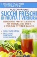 Succhi freschi di frutta e verdura