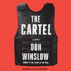 The Cartel (






UNABRIDGED) by Don Winslow Narrated by Ray Porter